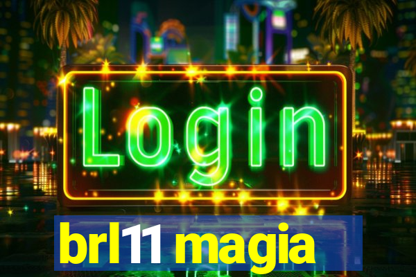 brl11 magia